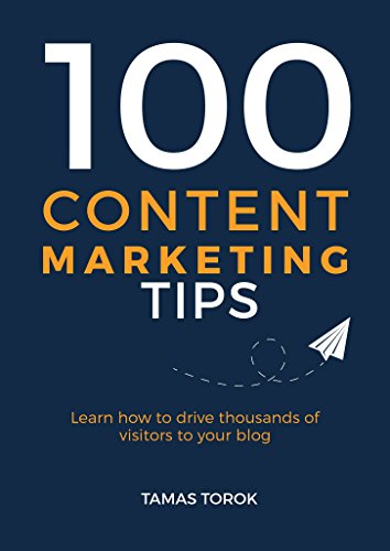 100 Content Marketing Hacks: Learn How to Drive Thousands of Visitors to Your Blog
