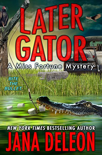 Later Gator (Miss Fortune Mysteries Book 9)