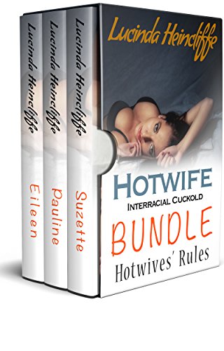 Hotwife Interracial Cuckold: Bundle: Hotwives' Rules: First Time (Hotwife, Cuckold, Alpha Males, Menage a trois, Humiliation)