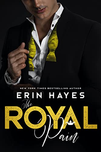 The Royal Pain: A Billionaire Prince Romance (A Billionaire Prince Romance Series Book 2)