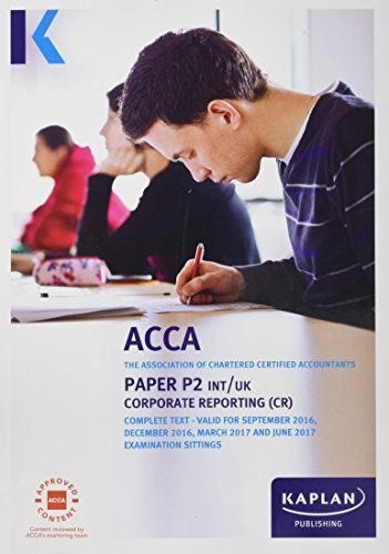 ACCA P2 Corporate Reporting (International and UK) - Complete Text (Acca Complete Texts) (2016-05-01)