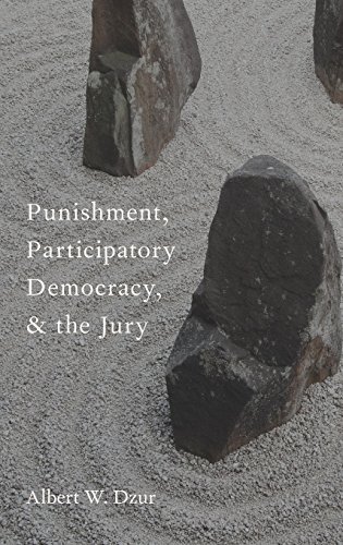 Punishment, Participatory Democracy, and the Jury (Studies in Penal Theory and Philosophy) by Albert W. Dzur (2012-09-13)