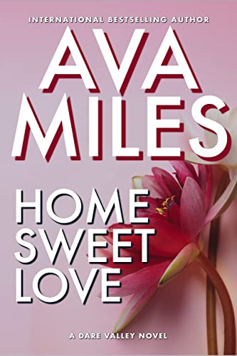 Home Sweet Love (Dare Valley Series Book 10)
