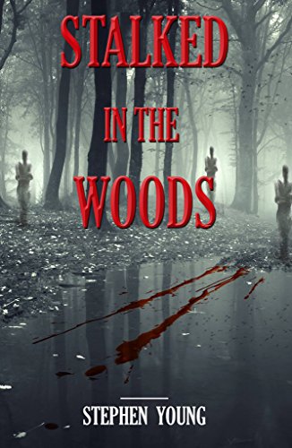 STALKED IN THE WOODS: True Stories.: Unexplained Vanishings & Mysterious Deaths; Creepy Mysteries of the Unexplained