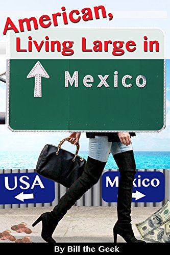 Book Cover American Living Large in Mexico: Making Money, Saving Money, Having Fun