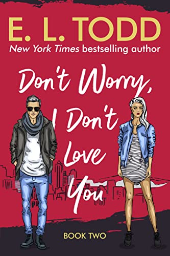 Don't Worry, I Don't Love You: A Brother’s Best Friend Office Romantic Comedy (Ray Book 2)