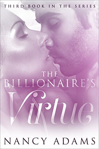 Romance: The Billionaires Virtue - A Billionaire Romance (Romance, Contemporary Romance, Billionaire Romance, The Billionaire's Heart Book 3)