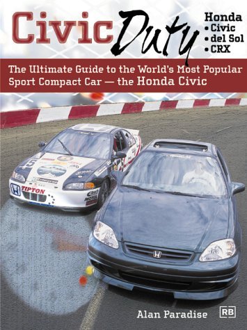 Book Cover Civic Duty: The Ultimate Guide to the World's Most Popular Sport Compact Car - the Honda Civic by Alan Paradise (2000-10-24)