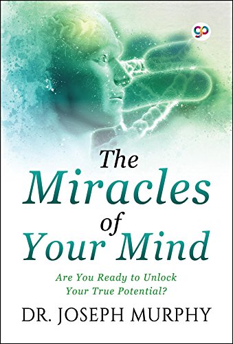 Book Cover The Miracles of Your Mind: Are you ready to unlock your true potential?