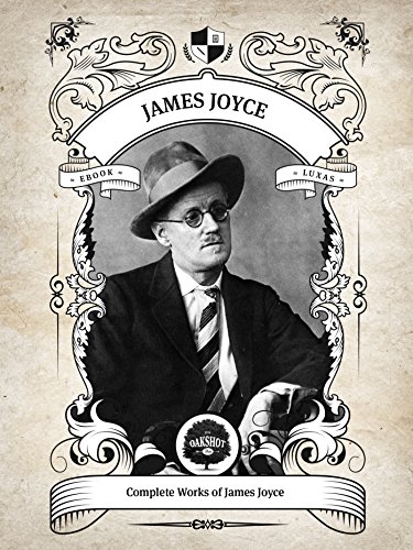 Oakshot Complete Works of James Joyce (Inline Footnotes) (Classics Book 13)