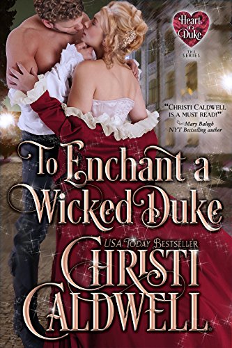 To Enchant a Wicked Duke (The Heart of a Duke Book 13)