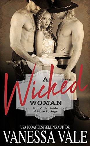 A Wicked Woman (Mail Order Bride of Slate Springs Book 3)