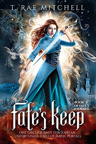 Book Cover Fate's Keep: One Girl's Journey Through An Unfortunate Series Of Magic Portals (Fate's Journey Book 2)