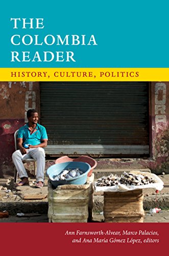 Book Cover The Colombia Reader: History, Culture, Politics (The Latin America Readers)