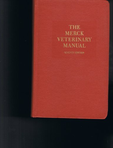 The Merck Veterinary Manual: A Handbook of Diagnosis, Therapy, and Disease Prevention and Control for the Veterinarian (Merck Veterinary Manual) 7th Edition (1991-09-24)