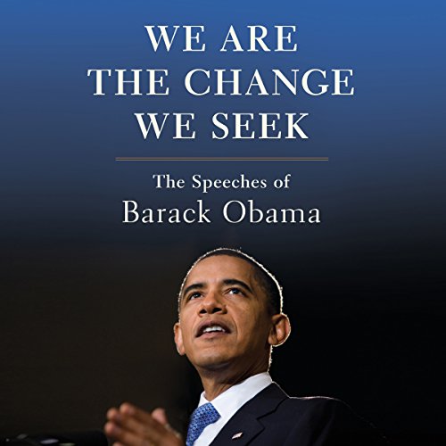 Book Cover We Are the Change We Seek: The Speeches of Barack Obama