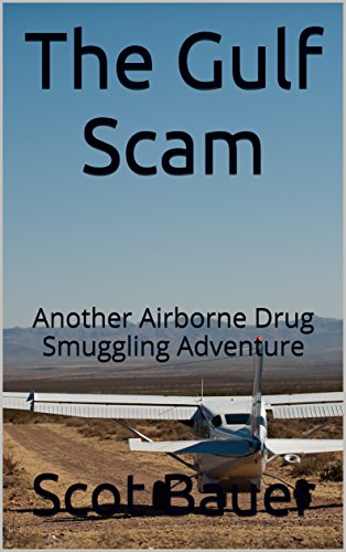 Book Cover The Gulf Scam: Another Airborne Drug Smuggling Adventure