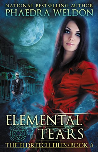 Book Cover Elemental Tears: An Urban Fantasy Series (The Eldritch Files Book 8)