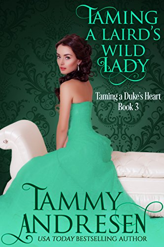 Book Cover Taming a Laird's Wild Lady: Taming the Duke's Heart (Taming the Heart Book 3)