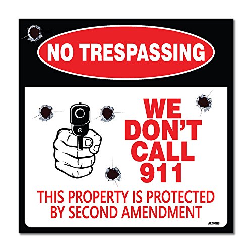 No Trespassing - We Don’t Call 911 Sign 4-Pack Self Adhesive " 5½ X 5½" 4 Mil Vinyl Decal — Indoor & Outdoor Use — UV Protected & Waterproof — Sleek