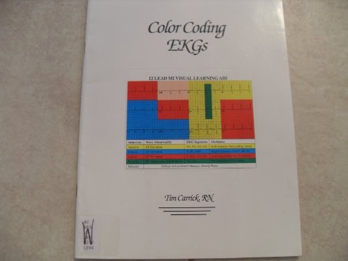 Color Coding EKGs: 12-Lead EKGs and Myocardial Infarctions Made Simple by Tim Carrick (1994-01-24)