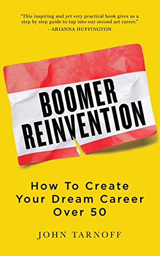 Book Cover Boomer Reinvention: How to Create Your Dream Career Over 50