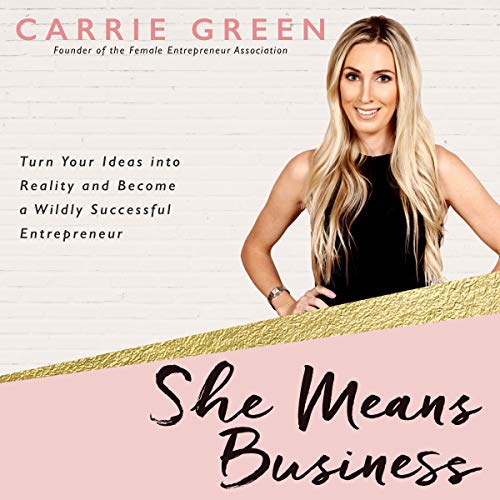 Book Cover She Means Business: Turn Your Ideas into Reality and Become a Wildly Successful Entrepreneur