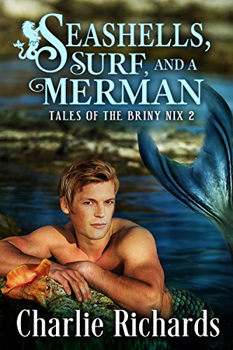 Seashells, Surf, and a Merman (Tales of the Briny Nix Book 2)