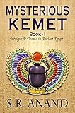 Mysterious Kemet - Book I: Intrigue and Drama in Ancient Egypt