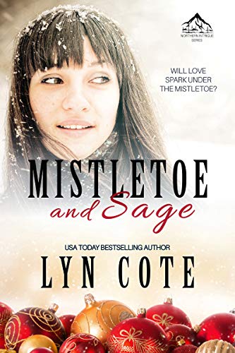 Mistletoe and Sage: Clean, Wholesome Romance and Mystery Novella (Northern Intrigue series Book 5)
