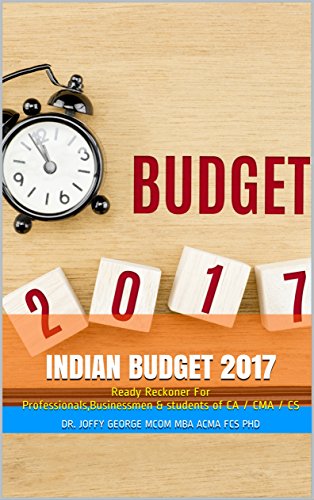 Indian Budget 2017: Ready Reckoner For Professionals, Businessmen & students of CA / CMA / CS