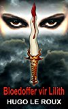 Bloedoffer vir Lilith (Afrikaans Edition)