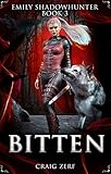 Emily Shadowhunter 3 - a Vampire, Shapeshifter, Werewolf novel: Book 3: BITTEN