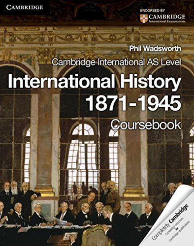 Cambridge International AS Level International History 1871-1945 Coursebook (Cambridge International As Level History) by Phil Wadsworth (2013-09-16)