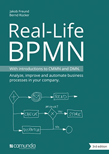 Real-Life BPMN (3rd edition): With introductions to CMMN and DMN