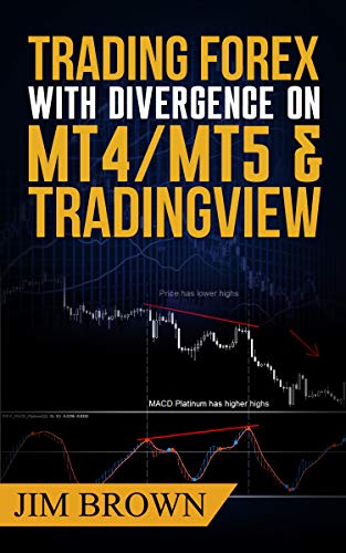 Book Cover Trading Forex with Divergence on MT4/MT5 & TradingView: TradingView script now included in the download package (Forex, Forex Trading System, Forex Trading ... Stocks, Currency Trading, Bitcoin Book 3)