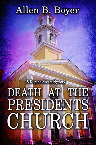 Book Cover Death at the Presidents Church: A Dupree Sisters Mystery (The Dupree Sisters Mystery Book 1)