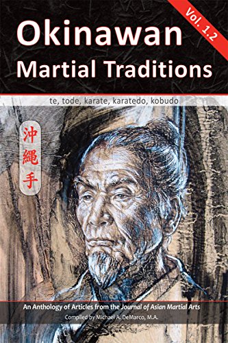 Okinawan  Martial Traditions Vol. 1.2: Te, Tode, Karate, Karatedo, Kobudo