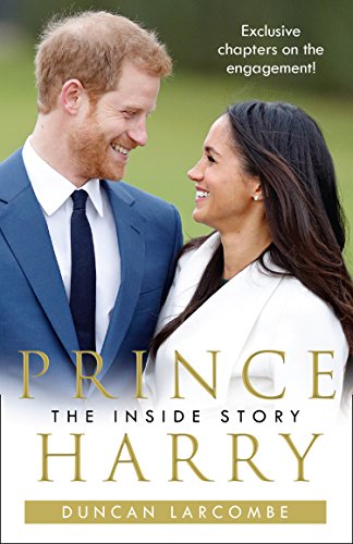 Prince Harry: The Inside Story: An Entertaining Royal Biography of Duty and Drama