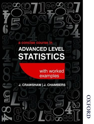 A Concise Course in Advanced Level Statistics with worked examples by D. J. Crawshaw (2014-11-01)