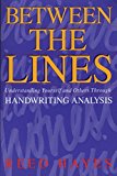 Between the Lines: Understanding Yourself and Others Through Handwriting Analysis (Destiny Books) by Reed Hayes (1992-11-19)