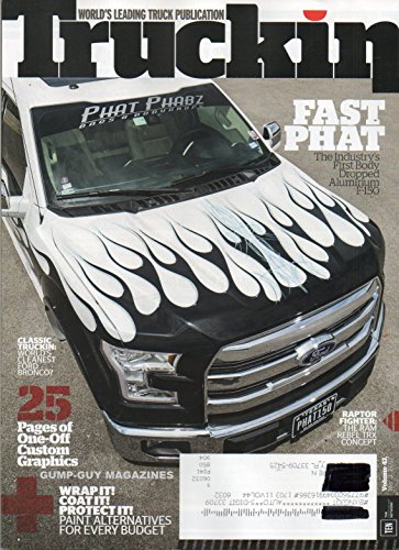 Truckin 2017 Magazine World's Leading Truck Publication THE INDUSTRY'S FIRST BODY DROPPED ALUMINUM F-150 Raptor Fighter: The Ram Rebel TRX Concept WORLD'S CLEANEST CLASSIC FORD BRONCO?