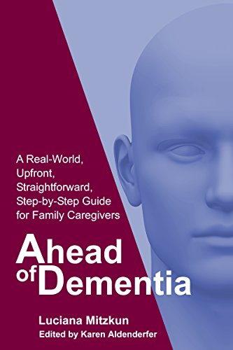 Book Cover Ahead of Dementia: A Real-World, Upfront, Straightforward, Step-by-Step Guide for Family Caregivers