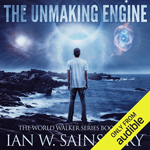 Book Cover The Unmaking Engine: The World Walker Series, Book 2