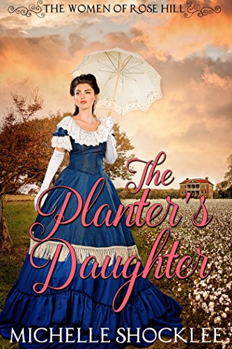 Book Cover The Planter's Daughter (The Women of Rose Hill Book 1)