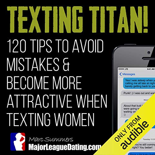 Texting Titan!: 120 Tips to Avoid Mistakes & Become More Attractive When Texting Women