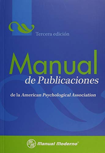 Manual de Publicaciones de la American Psychological Association = Publication Manual of the American Psychological Association (Spanish Edition) (2010-10-01)