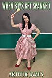 When Boys Get Spanked: childhood tales of corporal punishment
