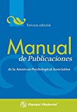 Manual de Publicaciones de la American Psychological Association = Publication Manual of the American Psychological Association (Spanish Edition) (2010-10-01)