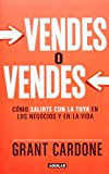 Vendes o Vendes (Spanish Edition) by Grant Cardone (2013-09-12)